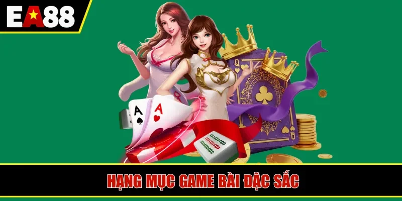 Hạng mục game bài đặc sắc