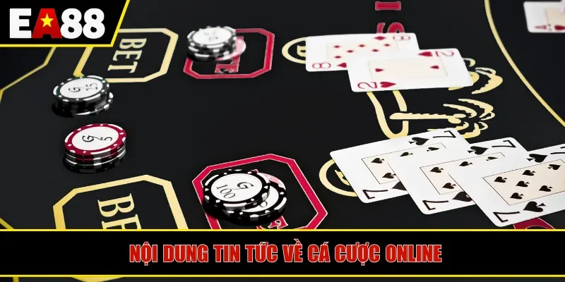 Nội dung tin tức về cá cược online